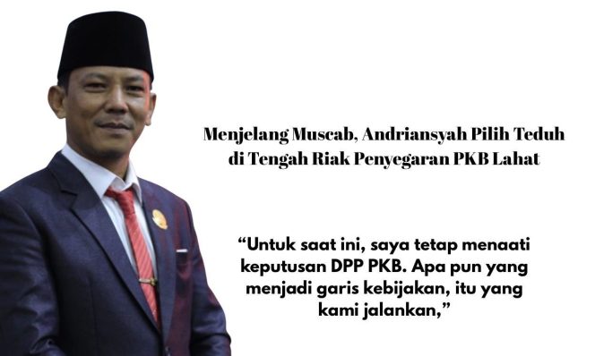 
 Andriansyah Pilih Tenang Hadapi Dinamika Muscab PKB Lahat, Tegaskan Loyalitas ke DPP